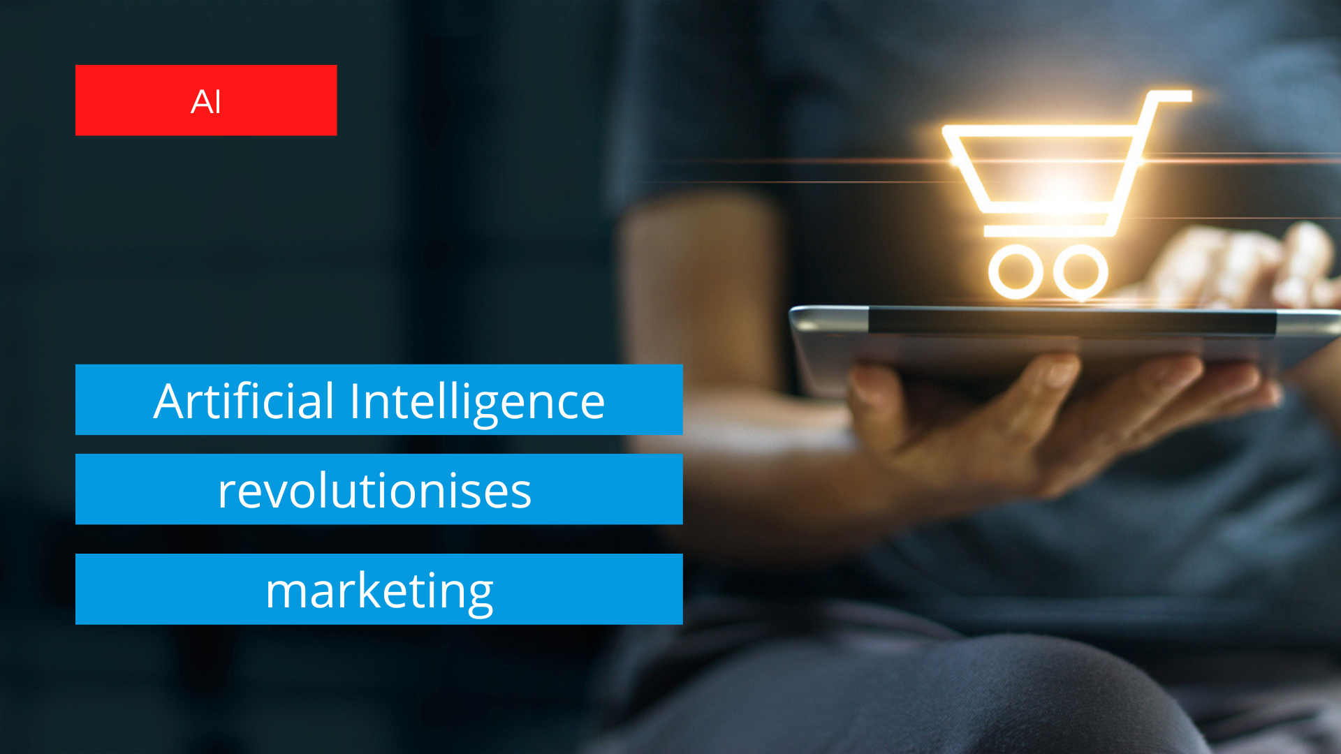 AI: When Artificial Intelligence Revolutionises Marketing